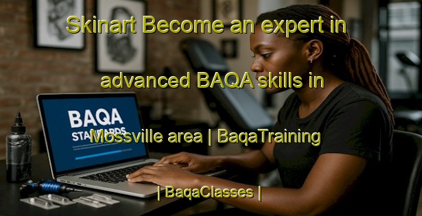 Skinart Become an expert in advanced BAQA skills in Mossville area | BaqaTraining | BaqaClasses | SkinartTraining-United States